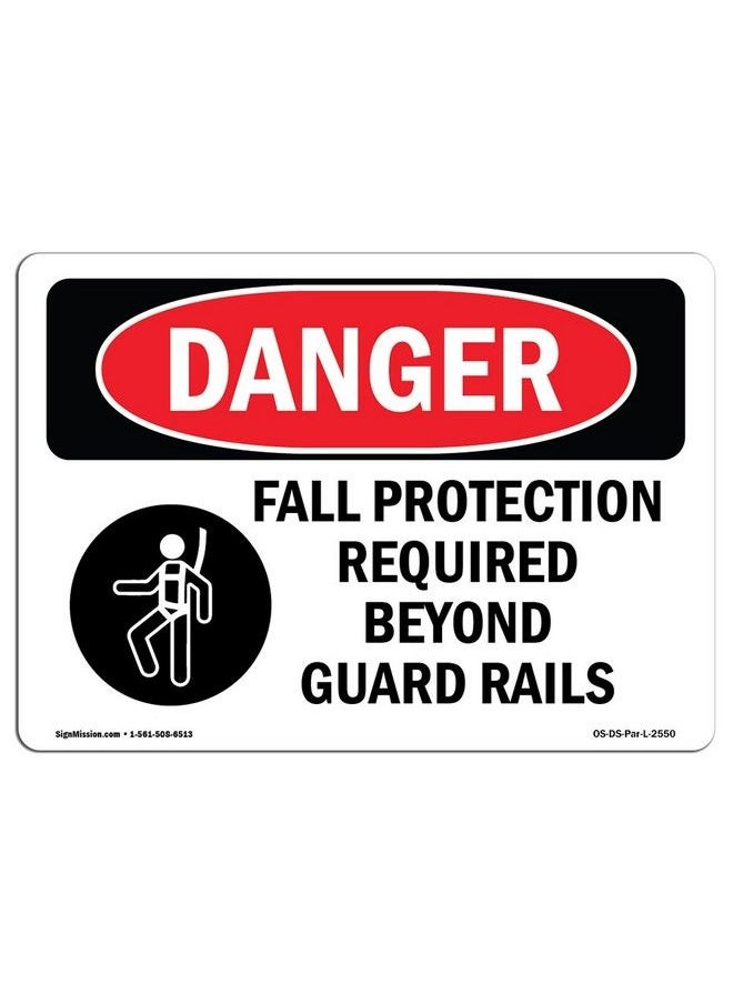SignMission - Osha Danger Sign Fall Protection Required Beyond ; Decal ; Protect Your Business Construction Site Warehouse & Shop Area ;  Made In The Usa - Image 1