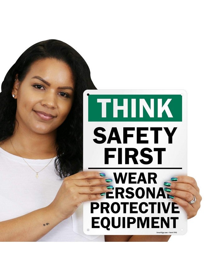 SmartSign - S-2917-Al-14 "Think Safety First - Wear Personal Protective Equipment" Sign | 10" X 14" Aluminum 10" X 14" Non-Reflective Aluminum - Image 2