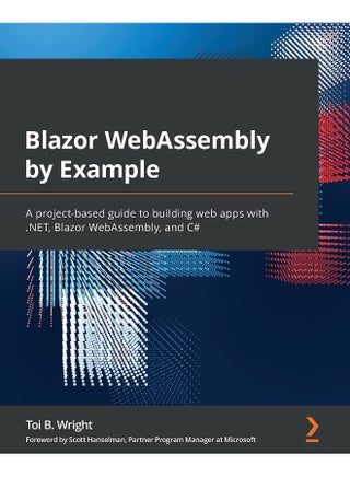 Blazor WebAssembly by Example: A project-based guide to building web apps with .NET, Blazor WebAssembly, and C - pzsku/Z8D1BFA0EECE5505E9DF7Z/45/1748329207/09772252-798c-431a-b1c0-64bc3ed139cc