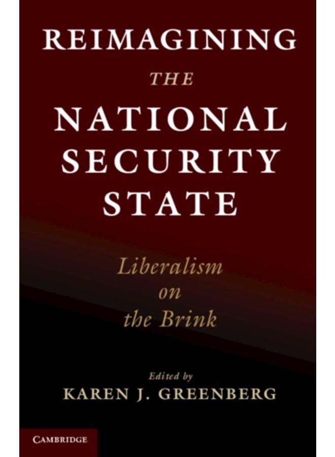 Reimagining the National Security State : Liberalism on the Brink 