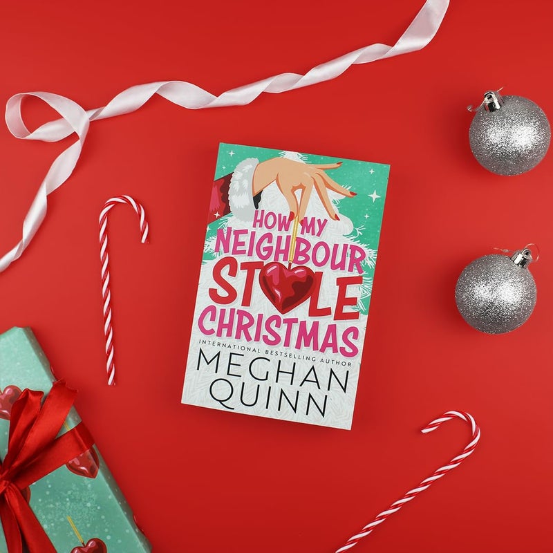 How My Neighbour Stole Christmas: A incredibly steamy, hilarious, forced proximity, small town festive romantic comedy about fake-dating your neighbor - Image 2