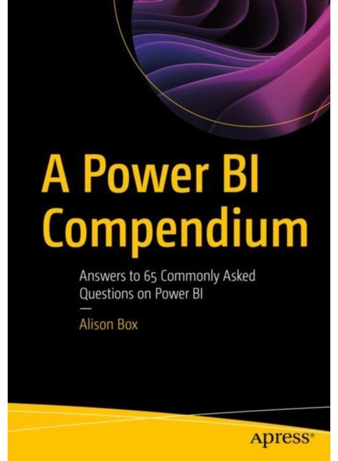 A Power BI Compendium Answers to 65 Commonly Asked Questions on Power BI - Paperback
