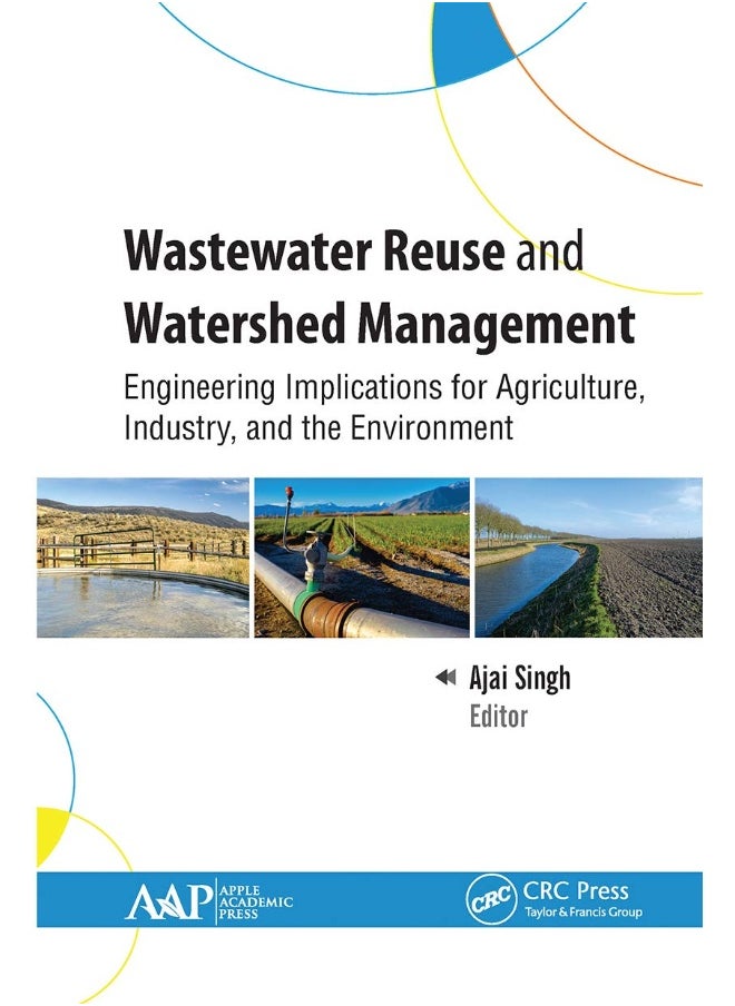 Wastewater Reuse and Watershed Management: Engineering Implications for Agriculture, Industry, and the Environment 