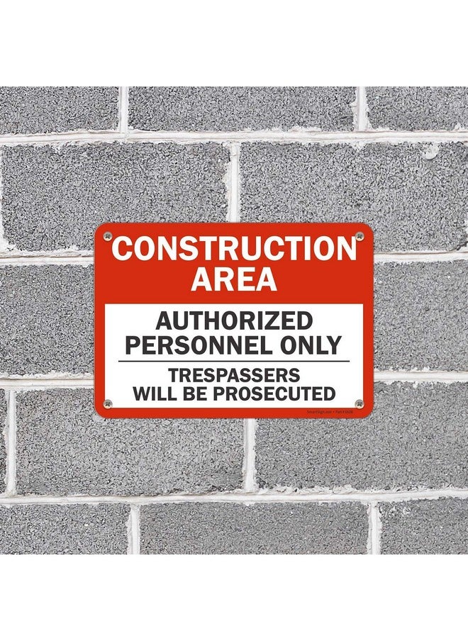 SmartSign SmartSign "Construction Area - Authorized Personnel Only, Trespassers Prosecuted" Sign | 7" x 10" Plastic  - Image 3
