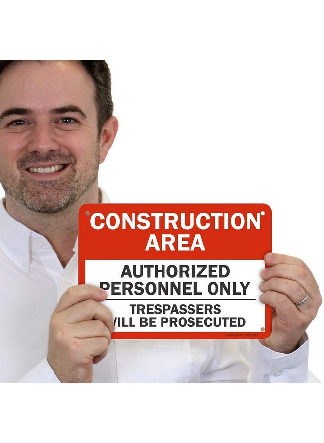 SmartSign SmartSign "Construction Area - Authorized Personnel Only, Trespassers Prosecuted" Sign | 7" x 10" Plastic  - Image 2