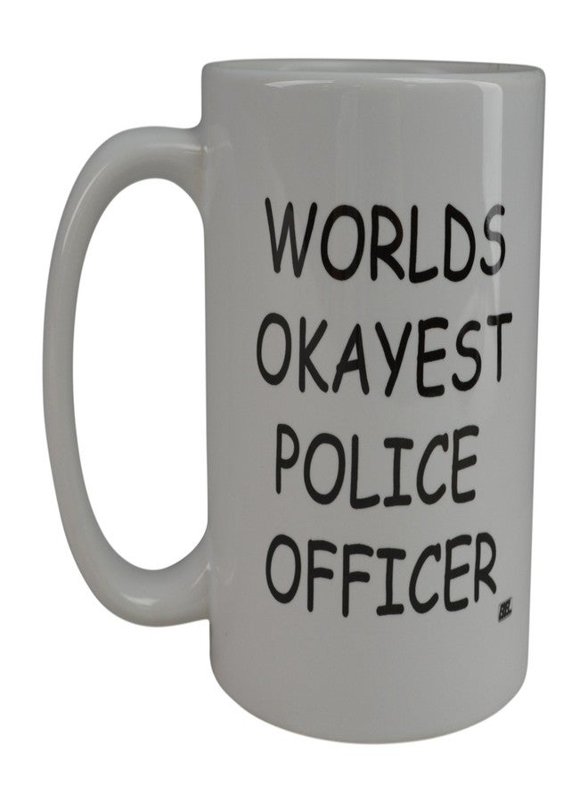 Rogue River Tactical Funny Coffee Mug Wolds Okayest Police Officer Novelty Cup Great Gift Idea For Office Gag White Elephant Humor Cop Law Enforcement (Police Officer) - Image 1