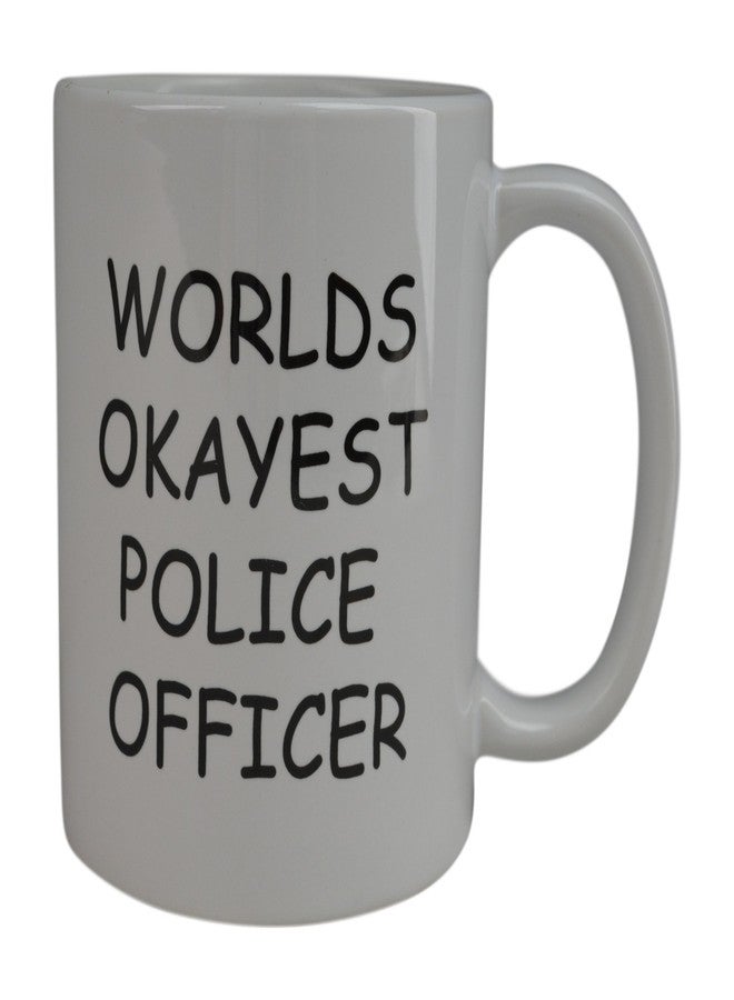 Rogue River Tactical Funny Coffee Mug Wolds Okayest Police Officer Novelty Cup Great Gift Idea For Office Gag White Elephant Humor Cop Law Enforcement (Police Officer) - Image 2