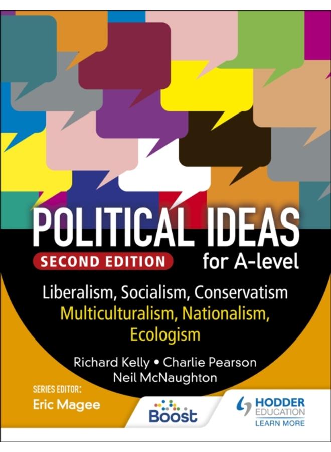 Political ideas for A Level: Liberalism, Socialism, Conservatism, Multiculturalism, Nationalism, Ecologism 2nd Edition