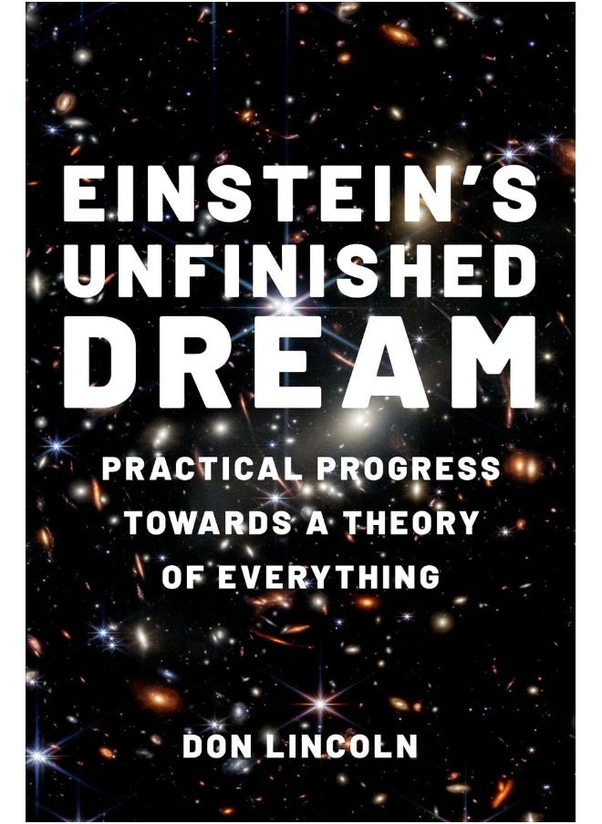 Einstein's Unfinished Dream: Practical Progress Towards a Theory of Everything 