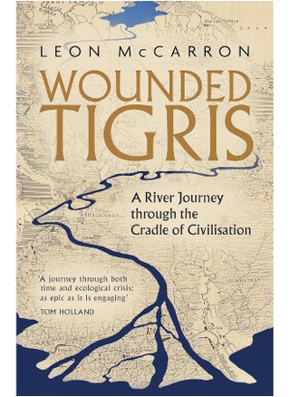 Wounded Tigris: A River Journey through the Cradle of Civilisation - pzsku/Z8D4E5EA5C98C95F967B7Z/45/_/1742466710/ca6fc414-32f6-4ef9-a72c-3a33aabe0aa4