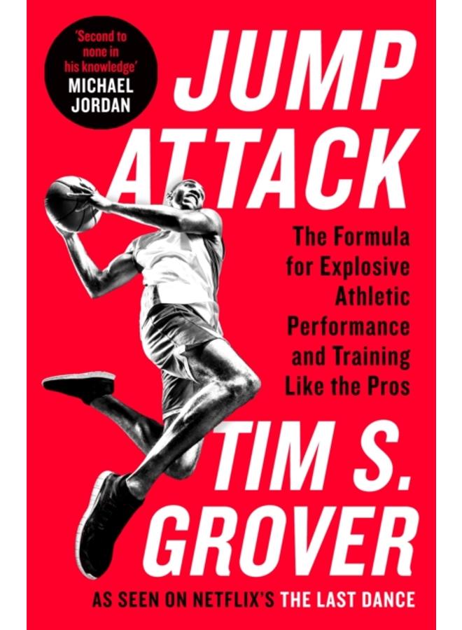 Jump Attack : The Formula for Explosive Athletic Performance and Training Like the Pros 