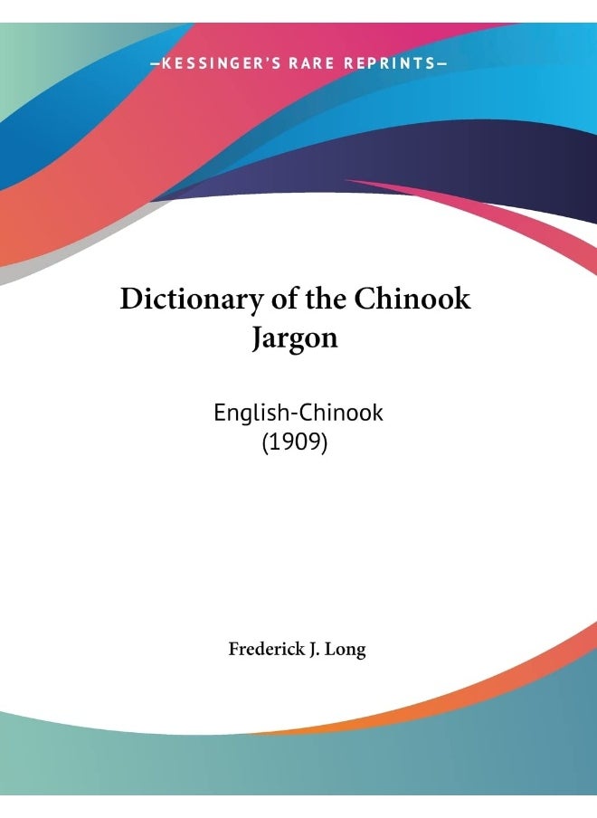 Dictionary of the Chinook Jargon: English-Chinook (1909) 