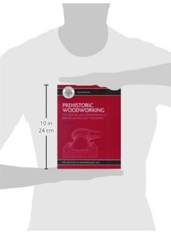 Prehistoric Woodworking: The Analysis and Interpretation of Bronze and Iron Age Toolmarks  - Image 1