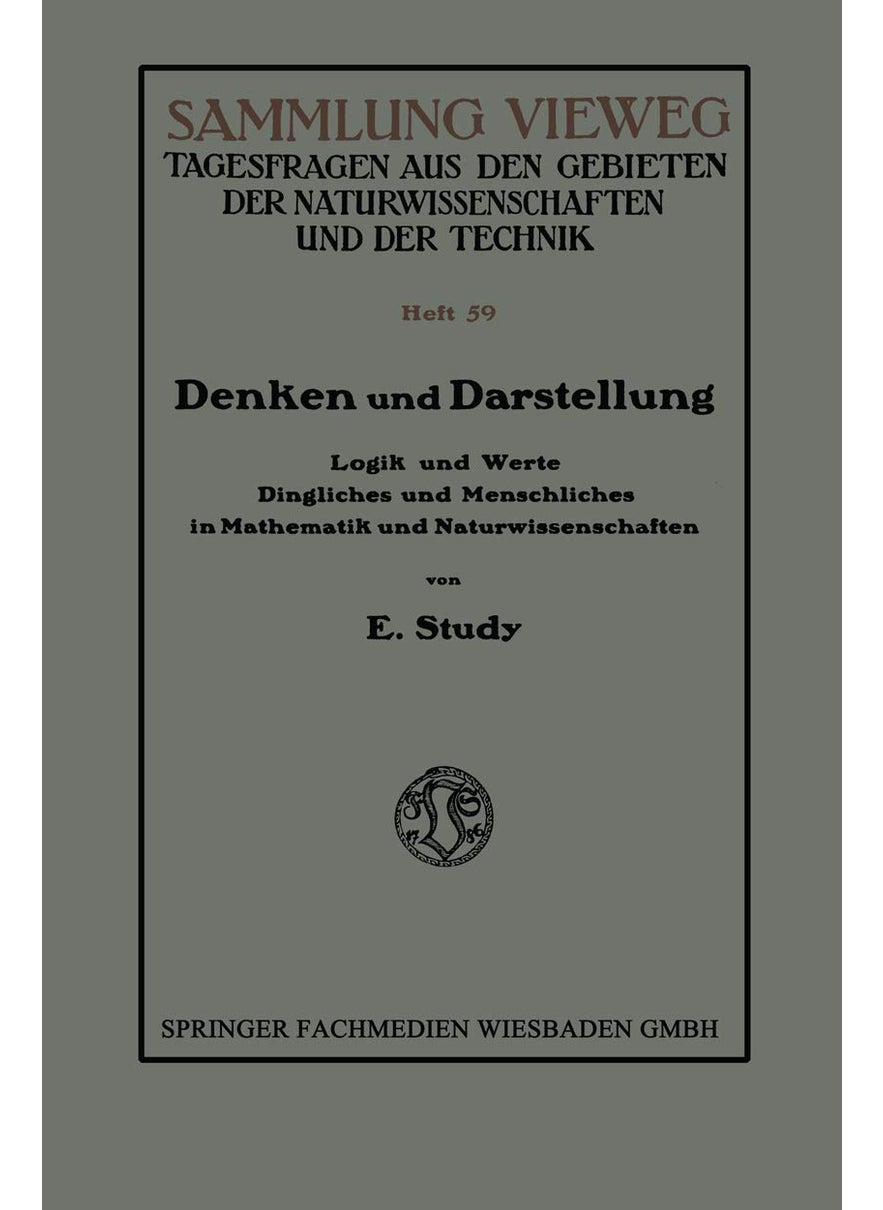Denken Und Darstellung: Logik Und Werte Dingliches Und Menschliches in Mathematik Und Naturwissenschaften 