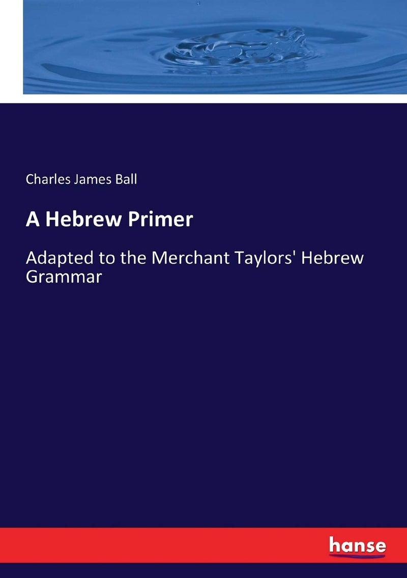 A Hebrew Primer: Adapted to the Merchant Taylors' Hebrew Grammar  - Image 1