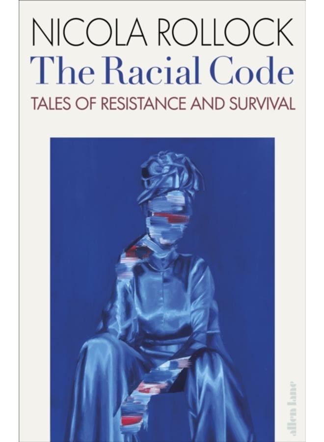 The Racial Code : Tales of Resistance and Survival 