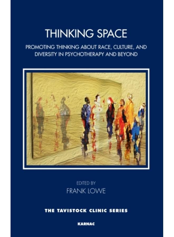 Thinking Space : Promoting Thinking About Race, Culture and Diversity in Psychotherapy and Beyond
