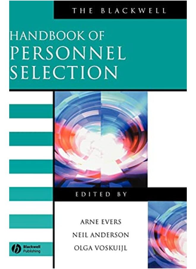 The Blackwell Handbook of Personnel Selection (Blackwell Handbooks in Management)
