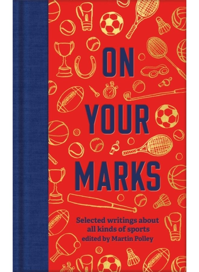 On Your Marks Selected writings about all kinds of sports - Hardback