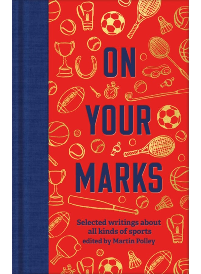 On Your Marks : Selected writings about all kinds of sports 