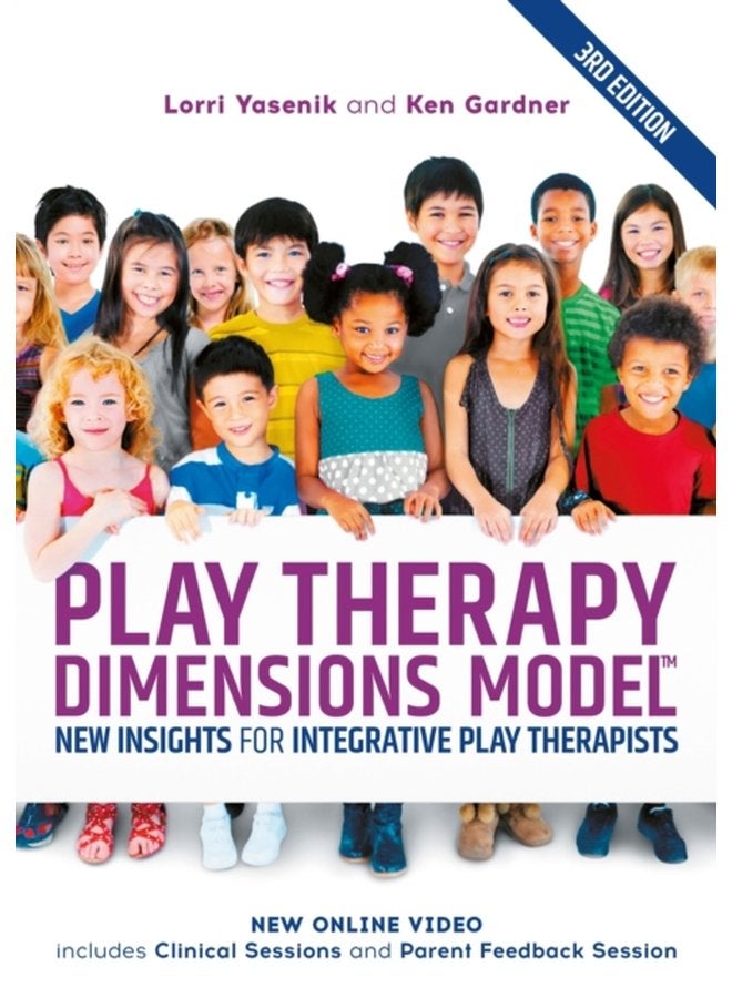 Play Therapy Dimensions Model New Insights for Integrative Play Therapists 3rd edition - Paperback
