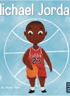 Michael Jordan : A Kid's Book About Not Fearing Failure So You Can Succeed and Be the G.O.A.T. : 12 