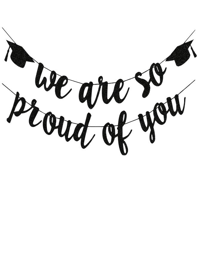 iefoah 2026 Graduation Decorations, Black Glitter We are So Proud of You Banner, Class of 2026 Graduation Decor for Grad Party School Home Car Decorations (Pre-Strung) - Image 1