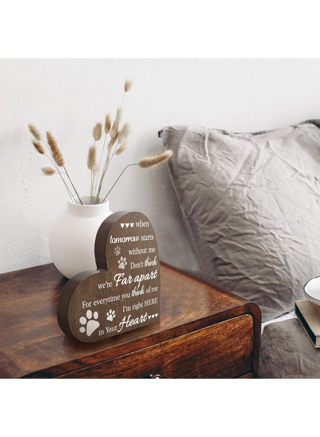 Maitys Pet Memorial Gifts Bereavement Remembrance for Loss of Dog Cat Sympathy Condolence Gifts Heart Shaped Wood Sign When Tomorrow Starts Without Me Wooden Plaque for Table Desk Decor(Brown) - Image 4
