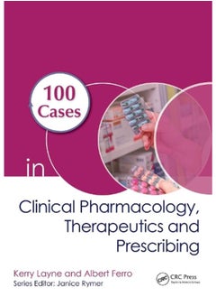100 Cases in Clinical Pharmacology, Therapeutics and Prescribing 