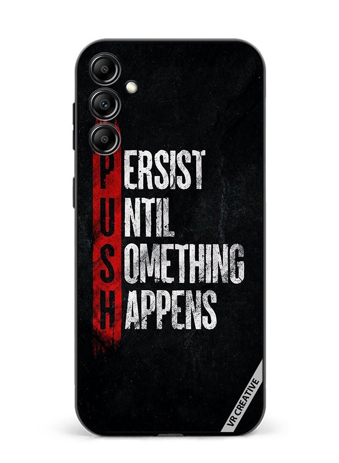 VR CREATIVE Protective Case Cover For Samsung Galaxy A34 Persist Until Something Happens Design Multicolour - Image 1