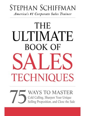 The Ultimate Book Of Sales Techniques 75 Ways To Master Cold Calling Sharpen Your Unique Selling P By Schiffman, Stephan Paperback - pzsku/Z8D8209AF6037E2F22D9BZ/45/_/1700575215/f1c011d5-7519-41dd-8841-4af196c80d21