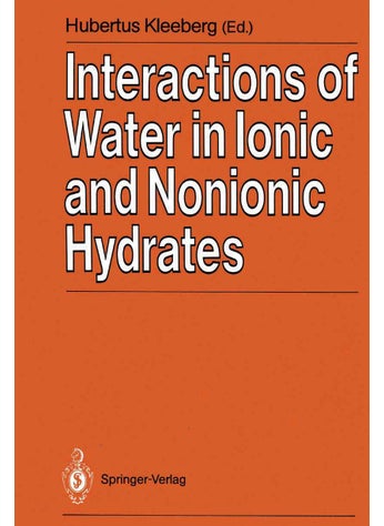 Interactions of Water in Ionic and Nonionic Hydrates: Proceedings of a Symposium in honour of the 65th birthday of W.A.P. Luck Marburg/FRG, 2.-3.4. 1987 - pzsku/Z8D86E78141EB507CD667Z/45/1749123171/45794307-b1b1-4c79-a290-9179876d06b1