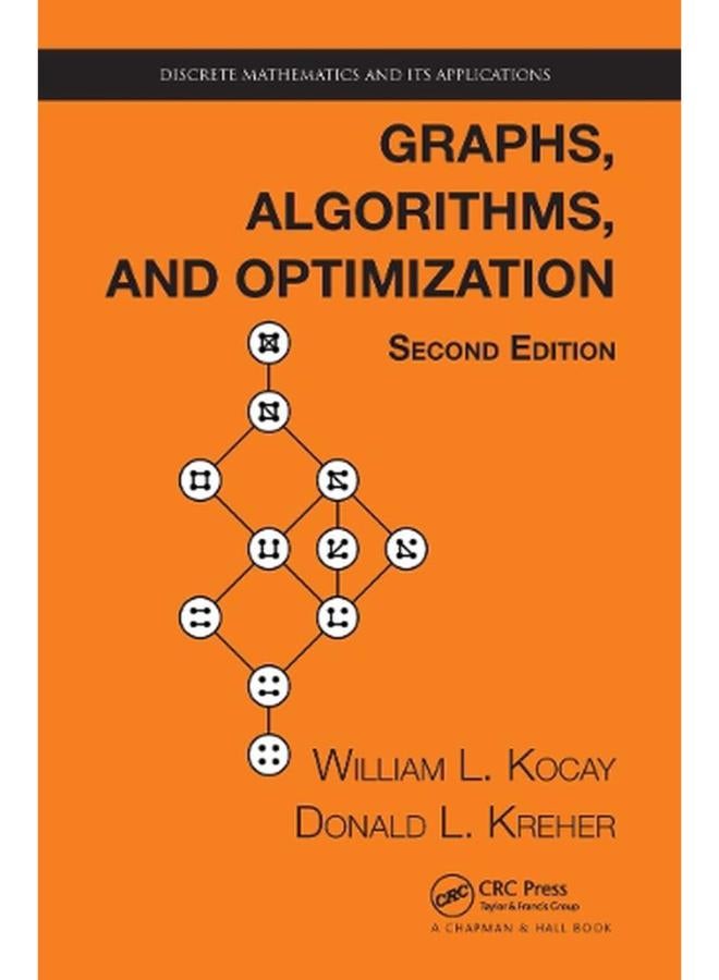 Graphs, Algorithms, and Optimization (Discrete Mathematics and Its Applications) 