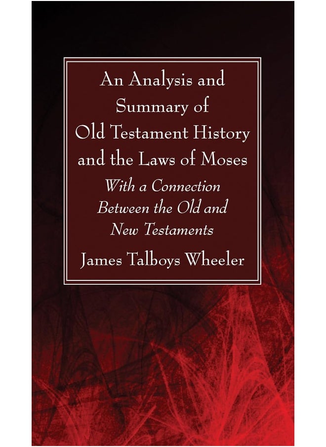 An Analysis and Summary of Old Testament History and the Laws of Moses 