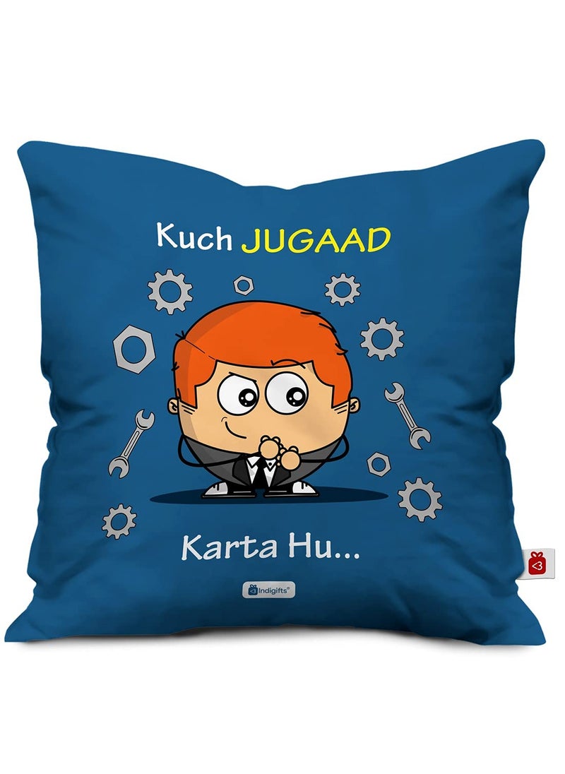Indigifts Indigifts Kuch Jugaad Karta Hu…. Quote Printed Blue Cushion Cover with Filler | Friendship Day| Gift for Brother| Friends Gift | 1 Cushion Cover 12x12 inches  - Image 1