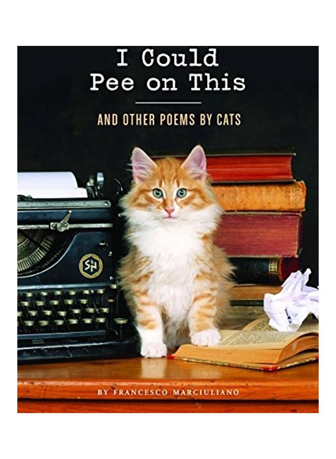 I Could Pee on This  And Other Poems by Cats