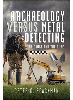 Archaeology Versus Metal Detecting: The Cause and the Cure 