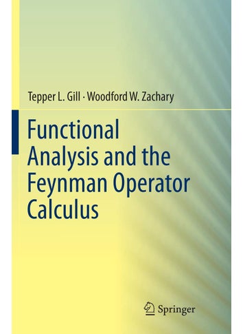 Functional Analysis and the Feynman Operator Calculus - pzsku/Z8DA2454057F7D339A809Z/45/1749025658/15c84fa2-1816-48bc-9114-c9e4e82b06d2