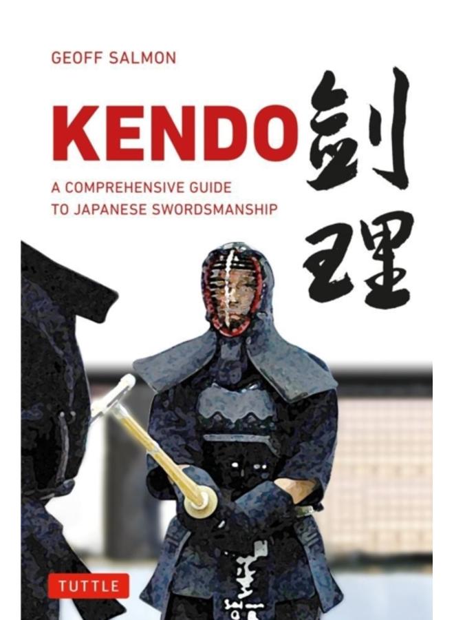 Kendo : A Comprehensive Guide to Japanese Swordsmanship 