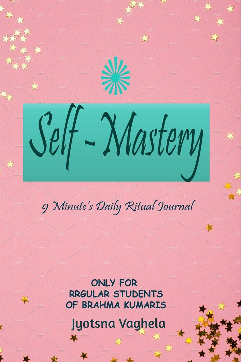 Self-Mastery : 9 Minute's Daily Ritual Journal 