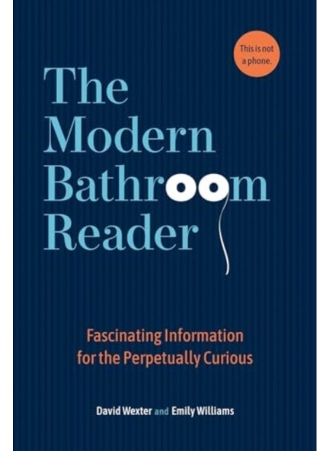 The Modern Bathroom Reader : Fascinating Information for the Perpetually Curious 