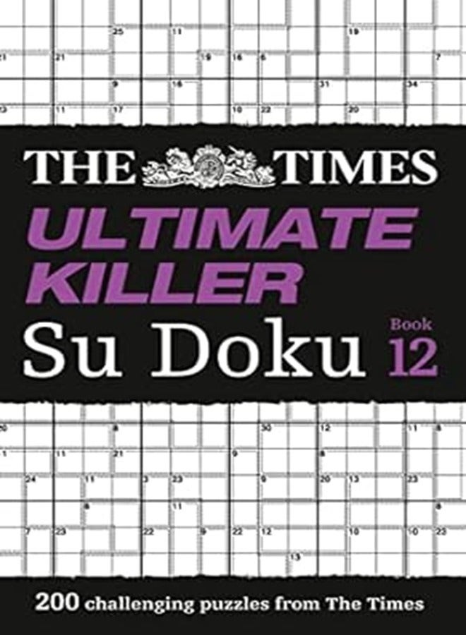 The Times Ultimate Killer Su Doku Book 12of the deadliest Su Doku puzzles 
