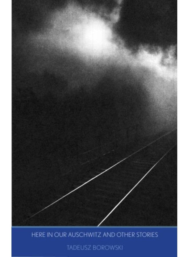 Here in Our Auschwitz and Other Stories - Hardback