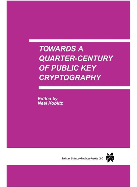 Towards a Quarter-Century of Public Key Cryptography: A Special Issue of DESIGNS, CODES AND CRYPTOGRAPHY An International Journal. Volume 19, No. 2/3 (2000)