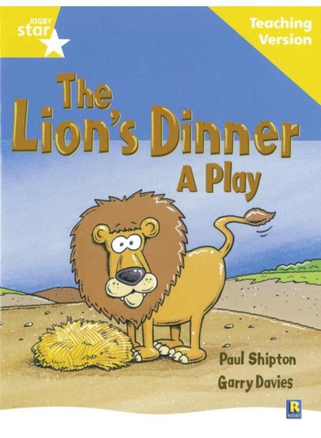 Rigby Star Guided Reading Yellow Level The Lion s Dinner Teaching Version - Paperback