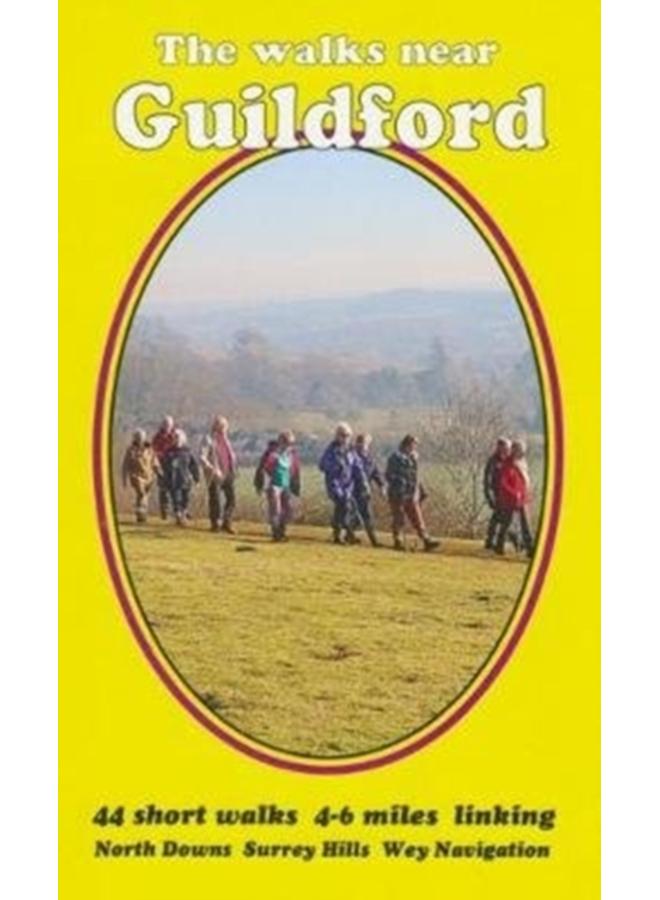 The walks near Guildford : North Downs Surrey Hills Wey Navigation