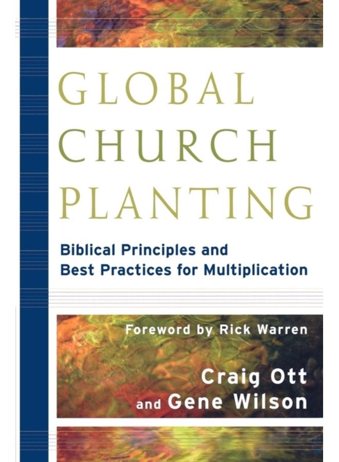 Global Church Planting Biblical Principles and Best Practices for Multiplication - Paperback