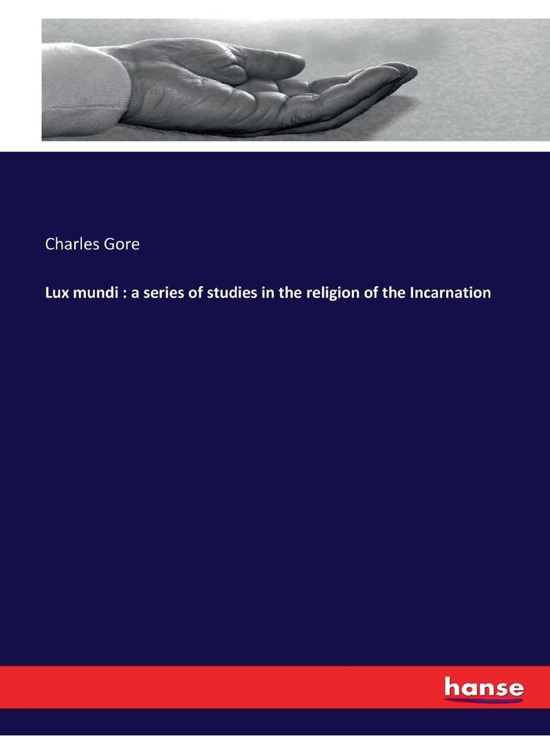 Lux mundi: a series of studies in the religion of the Incarnation  - Image 1