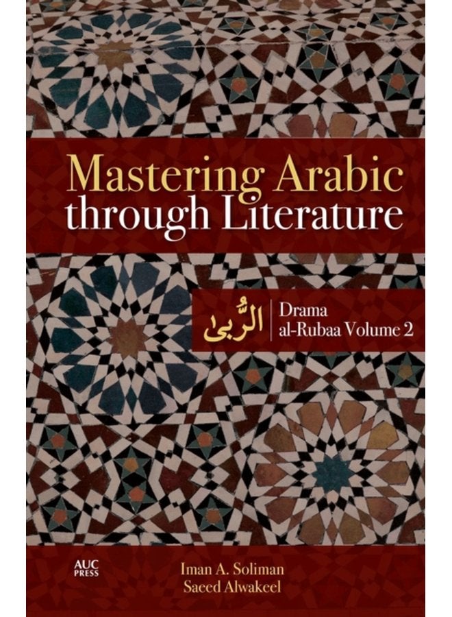 Mastering Arabic through Literature Drama al Rubaa Volume 2 - Paperback