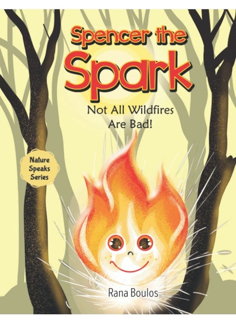 Spencer the Spark: Not All Wildfires Are Bad!